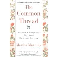The Common Thread by Manning, Martha, 9780061873621