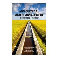 Agricultural Water Management by Gupta, Manika; Srivastava, Prashant K.; Tsakiris, George; Quinn, Nevil, 9780128123621