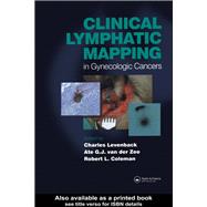 Clinical Lymphatic Mapping of Gynecologic Cancer by Levenback, Charles; Van Der Zee, Ate G. J.; Coleman, Robert L., 9780367333621
