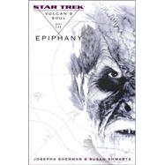 Vulcan's Soul Trilogy Book Three Epiphany by Josepha Sherman; Susan Shwartz, 9780743463621