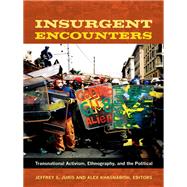 Insurgent Encounters by Juris, Jeffrey S.; Khasnabish, Alex, 9780822353621