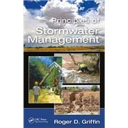 Principles of Stormwater Management by Griffin; Roger D., 9781138093621