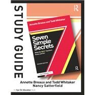 Seven Simple Secrets: What the Best Teachers Know and Do! by Breaux, Annette; Whitaker, Todd; Satterfield, Nancy, 9781138783621