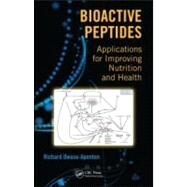 Bioactive Peptides: Applications for Improving Nutrition and Health by Owusu-Apenten; Richard, 9781439813621