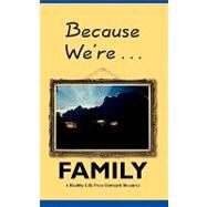Because We're Family by Burlingame, Gary A., 9781450533621