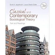Classical and Contemporary Sociological Theory by Appelrouth, Scott; Edles, Laura Desfor, 9781452203621