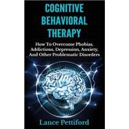 Cognitive Behavioral Therapy by Pettiford, Lance, 9781502863621