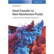 Heat Transfer to Non-Newtonian Fluids Fundamentals and Analytical Expressions by Shenoy, Aroon, 9783527343621