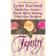 Tapestry by Kurland, Lynn (Author); Hunter, Madeline (Author); Moning, Karen Marie (Author), 9780515133622