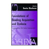 Foundations of Reading Acquisition and Dyslexia: Implications for Early Intervention by Blachman; Benita A., 9780805823622