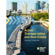 Active Transportation and Real Estate by MacCleery, Rachel; McMahon, Edward T.; Norris, Matthew, 9780874203622