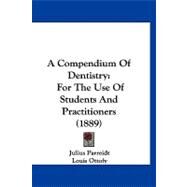 Compendium of Dentistry : For the Use of Students and Practitioners (1889) by Parreidt, Julius; Ottofy, Louis; Black, Greene Vardiman, 9781120233622