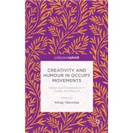 Creativity and Humour in Occupy Movements Intellectual Disobedience in Turkey and Beyond by Yalcintas, Altug, 9781137473622