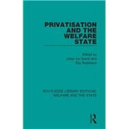 Privatisation and the Welfare State by Le Grand, Julian; Robinson, Ray, 9781138603622