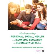 Understanding Personal, Social, Health and Economic Education in Secondary Schools by Mcwhirter, Jenny; Boddington, Nick; Barksfield, Jenny, 9781473913622