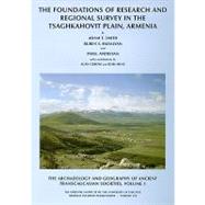 The Archaeology and Geography of Ancient Transcaucasian Societies: The Foundations of Research and Regional Survey in the Tsaghkahovit Plain, Armenia by Smith, Adam T.; Badalyan, Ruben Smith; Avetisyan, Pavel; Greene, Alan (CON), 9781885923622