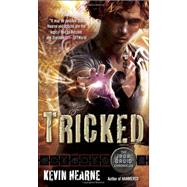 Tricked The Iron Druid Chronicles, Book Four by Hearne, Kevin, 9780345533623