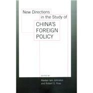 New Directions in the Study of China's Foreign Policy by Johnston, Alastair Iain; Ross, Robert S., 9780804753623