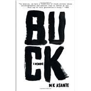 Buck A Memoir by ASANTE, M.K., 9780812983623