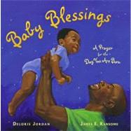 Baby Blessings A Prayer for the Day You Are Born by Jordan, Deloris; Ransome, James E., 9781416953623