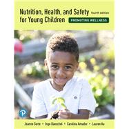 Nutrition, Health, and Safety for Young Children: Promoting Wellness [Rental Edition] by Sorte, Joanne, 9780135573624