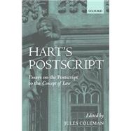 Hart's Postscript Essays on the Postscript to The Concept of Law by Coleman, Jules, 9780199243624