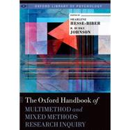 The Oxford Handbook of Multimethod and Mixed Methods Research Inquiry by Hesse-Biber, Sharlene Nagy; Johnson, R. Burke, 9780199933624