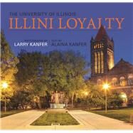Illini Loyalty by Kanfer, Larry; Kanfer, Alaina, 9780252083624