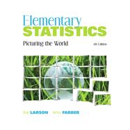 Elementary Statistics : Picturing the World by Larson, Ron; Farber, Betsy, 9780321693624