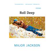 Roll Deep Poems by Jackson, Major, 9780393353624