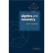 Algebra and Geometry by Alan F. Beardon, 9780521813624
