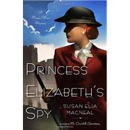 Princess Elizabeth's Spy by MACNEAL, SUSAN ELIA, 9780553593624