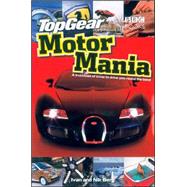 Top Gear Motor Mania A Truckload of Trivia to Drive You Round the Bend by Berg, Ivan; Berg, Nik, 9780563493624