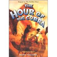The Hour of the Cobra by Williams, Maiya, 9780810993624