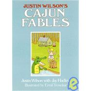 Justin Wilson's Cajun Fables by Wilson, Justin, 9780882893624