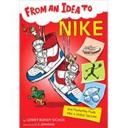From an Idea to Nike by Sichol, Lowey Bundy; Jennings, C. S., 9781328453624