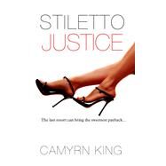 Stiletto Justice by King, Camryn, 9781432853624
