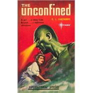 The Unconfined by R Fanthorpe; Lionel Fanthorpe; Patricia Fanthorpe, 9781473203624