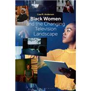 Black Women and the Changing Television Landscape by Lisa M. Anderson, 9781501393624