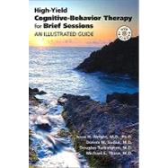 High-Yield Cognitive-Behavior Therapy for Brief Sessions: An Illustrated Guide (Book with DVD) by Wright, Jesse H., M.D., Ph.D., 9781585623624