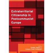 Extraterritorial Citizenship in Postcommunist Europe by Agarin, Timofey; Karolewski, Ireneusz Pawel, 9781783483624