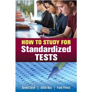 How to Study for Standardized Tests by Sefcik, Donald; Bice, Gillian; Prerost, Frank, 9780763773625