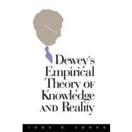 Dewey's Empirical Theory of Knowledge and Reality by Shook, John R., 9780826513625