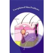 Unexplained Skin Problems by Rainwater, Don, 9781441443625