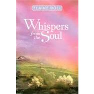 Whispers from the Soul by Doll, Elaine, 9781458203625