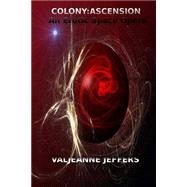 Colony - Ascension by Jeffers, Valjeanne; Veal, Quinton, 9781507873625