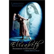 Elisabeth Anderson-ivantsova by Sullivan, Lawrence, 9781599263625