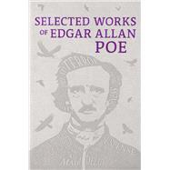 Selected Works of Edgar Allan Poe by Poe, Edgar Allan, 9781645173625
