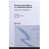Environmental Values in a Globalizing World: Nature, Justice and Governance by Lowe,Ian, 9780415343626