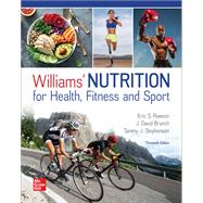 Williams' Nutrition for Health, Fitness and Sport Loose-leaf w/ Connect Access by Rawson, Eric; Branch, David; Stephenson, Tammy; Williams, Melvin;, 9781265073626